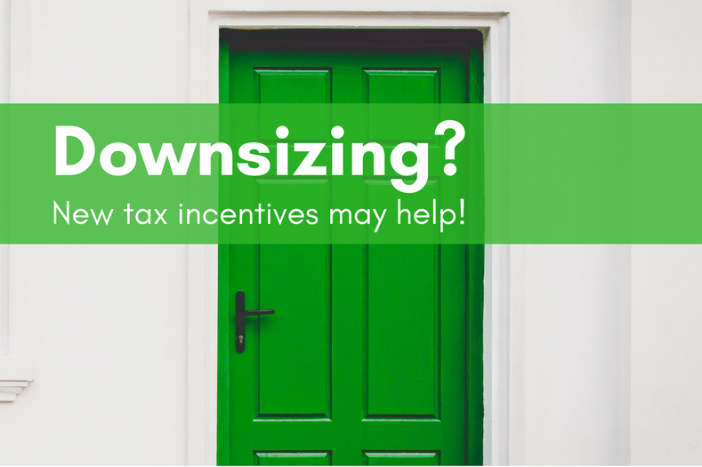 a graphic image of a green door and the text 'Downsizing? New tax incentives may help!'