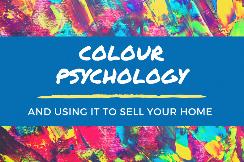 a graphic image with a colourful background and the text 'Colour Psychology And Using It To Sell Your Home'