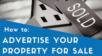 a graphic image with the text 'How to: Advertise Your Property For Sale'