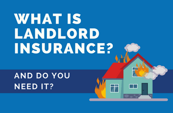 a graphic image of a burning house and the text 'What Is Landlord Insurance? And Do You Need It?'