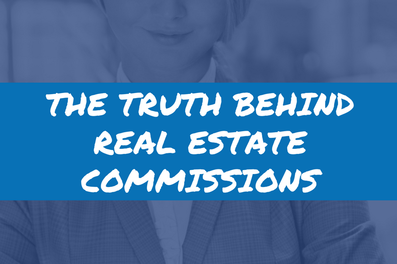 a graphic image and the text 'The Truth Behind Real Estate Commissions'